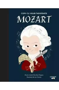 Copii cu visuri indraznete: Mozart