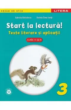 Start la lectura! Texte literare si aplicatii - Clasa 3