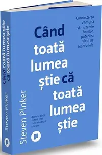 Când toată lumea știe că toată lumea știe - Paperback brosat - Steven Pinker