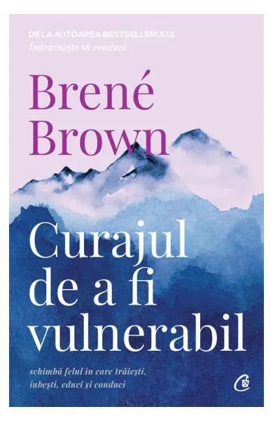 Curajul de a fi vulnerabil - Paperback brosat - Brené Brown