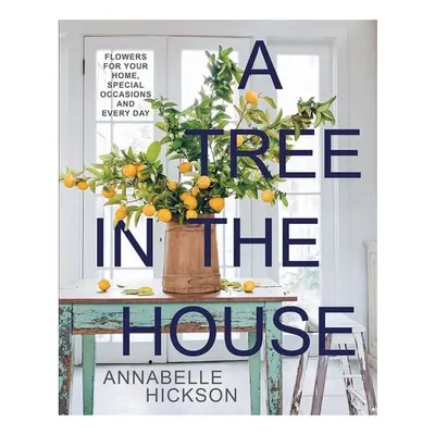 A Tree In The House: Flowers For Your Home, Specia(...)