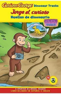 Jorge El Curioso Huellas de Dinosaurio/Curious George Dinosaur Tracks (Cgtv Reader Bilingual Edition)