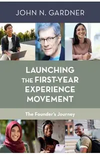 Launching the First-Year Experience Movement: The Founder's Journey