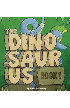 The Dinosaurus Book 1: Big Words & Colourful Dinosaurs for Little Learners Ages 3-6 - An Evidence-Inspired Early Learning Book