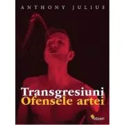 Transgresiuni. Ofensele artei