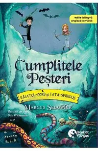 Cumplitele Pesteri. Baiatul-Corb si Fata-Spiridus