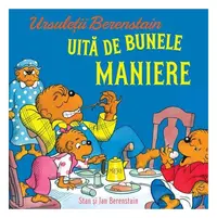 Ursuleții Berenstain uită de bunele maniere (Vol. 1) - Hardcover - Stan Berenstain, Jan Berenstain