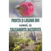 Fructe si legume bio numai cu tratamente naturiste