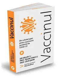 Vaccinul - Paperback brosat - Joe Miller, Prof. Özlem Türeci, Prof. Uğur Șahin