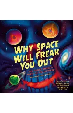 Why Space Will Freak You Out: The Scariest, Strangest Parts of the Universe