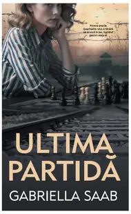 Ultima partidă - Paperback brosat - Gabriella Saab