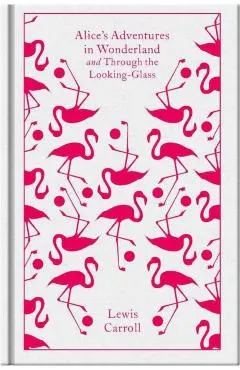 Alice's Adventures in Wonderland and Through the Looking Gla