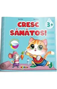 Cresc sanatos. Carte cu autocolante 3 ani+
