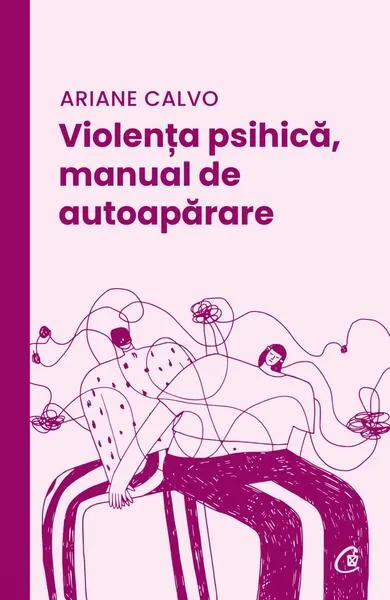 Violența psihică, manual de autoapărare - Paperback brosat - Ariane Calvo