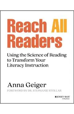 Reach All Readers: Using the Science of Reading to Transform Your Literacy Instruction