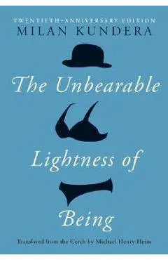 The Unbearable Lightness of Being: Twentieth Anniversary Edition