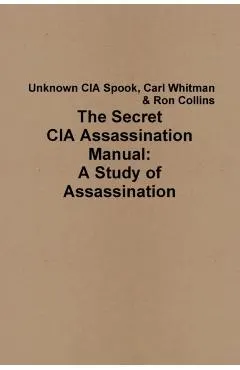 The Secret CIA Assassination Manual: A Study of Assassination
