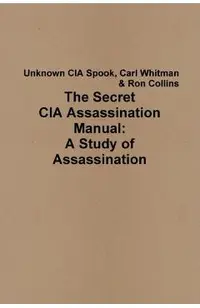 The Secret CIA Assassination Manual: A Study of Assassination