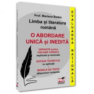 Limba si literatura romana. Evaluarea Nationala. O abordare unica si inedita