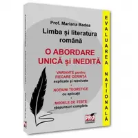 Limba si literatura romana. Evaluarea Nationala. O abordare unica si inedita