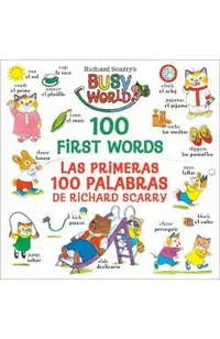 Richard Scarry's 100 First Words/Las Primeras 100 Palabras de Richard Scarry: Bilingual Edition