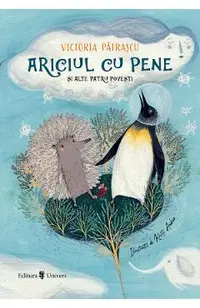 Ariciul cu pene si alte patru povesti