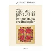 Despre rationalitatea Revelatiei si irationalitatea credinciosilor