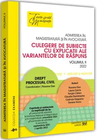 Admiterea în magistratură și în avocatură. Culegere de subiecte cu explicații ale variantelor de răspuns. Drept procesual civil (Vol. 2) - 2022 - Paperback brosat - Cristina Codruţa Hăgeanu, Laura-Cristina Carcia, Viorica Claudia Dumitrache, Sergiu Cârla