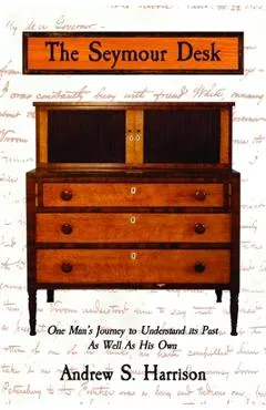 The Seymour Desk: One man's journey to understand its past as well as his own