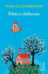 Rătăciri deliberate (Carte cu autograf) - Paperback brosat - Doina Gecse-Borgovan