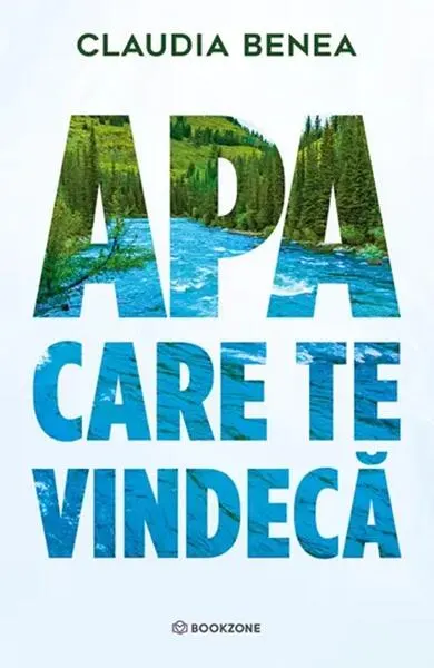 Apa care te vindecă - Paperback brosat - Claudia Benea