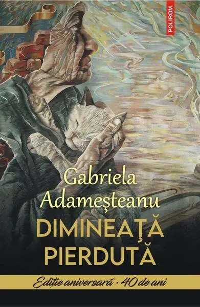 Dimineață pierdută - Hardcover - Gabriela Adameşteanu