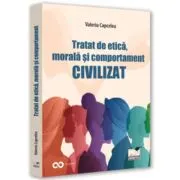 Tratat de etica, morala si comportament civilizat