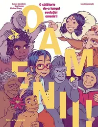 Oamenii! O călătorie de-a lungul evoluției omenirii - Paperback brosat