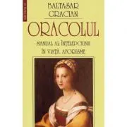 Oracolul. Manual al intelepciunii in viata. Aforisme