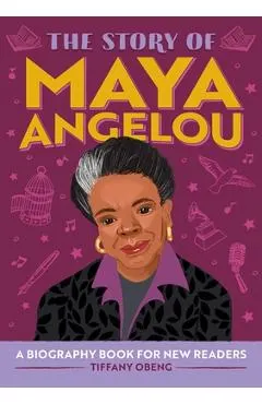 The Story of Maya Angelou: A Biography Book for New Readers