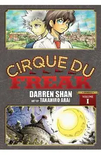 Cirque Du Freak: The Manga, Vol. 1: Omnibus Edition