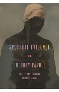 Spectral Evidence: Poems