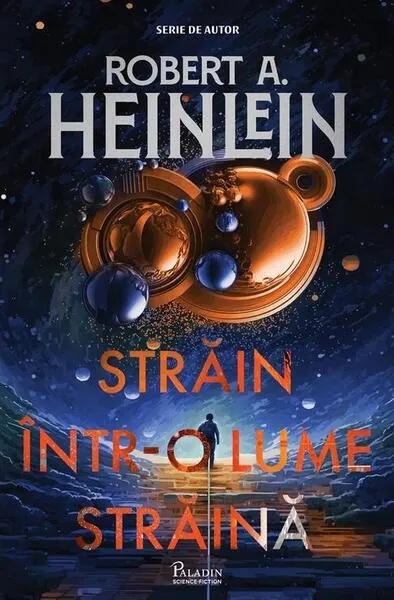 Străin într-o lume străină - Hardcover - Robert A. Heinlein