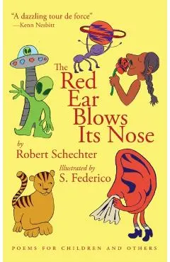 The Red Ear Blows Its Nose: Poems for Children and Others