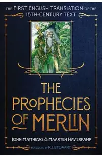 The Prophecies of Merlin: The First English Translation of the 15th-Century Text