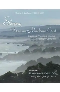 Shaping the Sonoma-Mendocino Coast: Exploring the Coastal Geology of Northern California