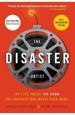 The Disaster Artist: My Life Inside the Room, the Greatest Bad Movie Ever Made