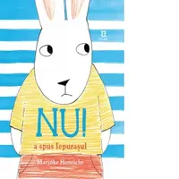 Nu! a spus Iepurasul