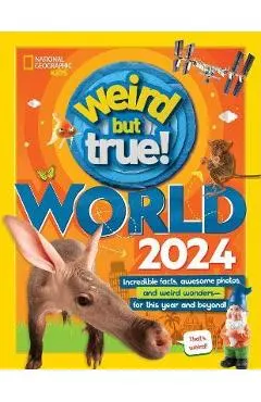 Weird But True World 2024