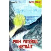 Prin viitorul netrait