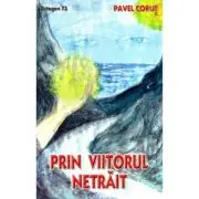 Prin viitorul netrait