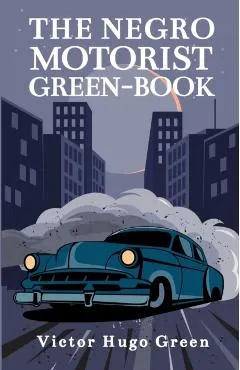 The Negro Motorist Green-Book: 1940 Facsimile Edition Paperback