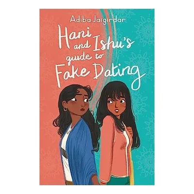 Hani and Ishu's Guide to Fake Dating