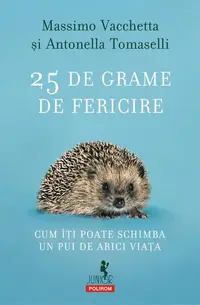25 de grame de fericire - Paperback brosat - Antonella Tomaselli, Massimo Vacchetta
